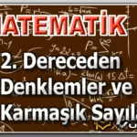 MATEMATİK (Temel) – 2. Dereceden Denklemler ve Karmaşık Sayılar