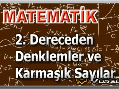 MATEMATİK (Temel) – 2. Dereceden Denklemler ve Karmaşık Sayılar
